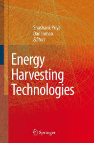 Title: Energy Harvesting Technologies / Edition 1, Author: Shashank Priya