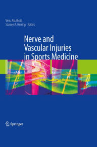 Title: Nerve and Vascular Injuries in Sports Medicine, Author: Venu Akuthota