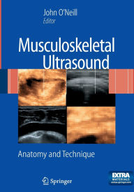 Title: Musculoskeletal Ultrasound: Anatomy and Technique, Author: John M. D. O'Neill
