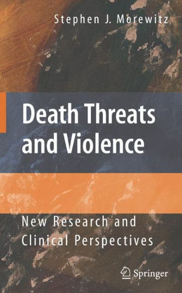 Death Threats and Violence: New Research and Clinical Perspectives