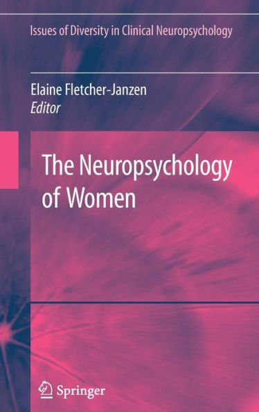 The Neuropsychology of Women / Edition 1