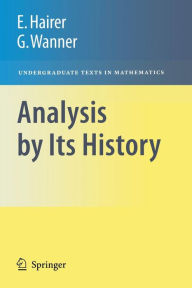 Title: Analysis by Its History / Edition 1, Author: Ernst Hairer