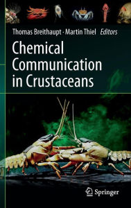 Title: Chemical Communication in Crustaceans / Edition 1, Author: Thomas Breithaupt