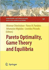 Title: Pareto Optimality, Game Theory and Equilibria / Edition 1, Author: Panos M. Pardalos