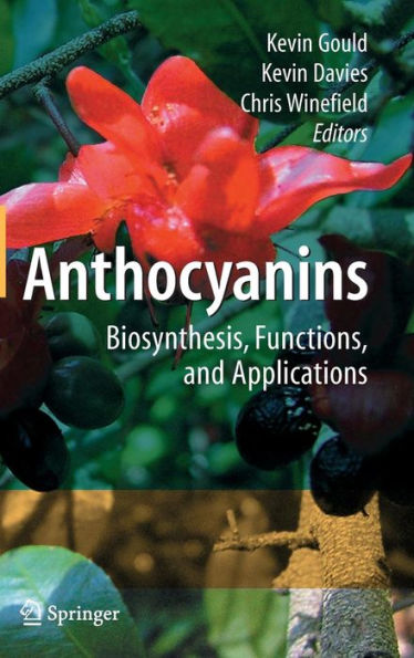 Anthocyanins: Biosynthesis, Functions, and Applications / Edition 1