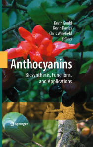 Title: Anthocyanins: Biosynthesis, Functions, and Applications, Author: Kevin Gould