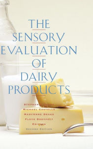 Title: The Sensory Evaluation of Dairy Products / Edition 2, Author: Stephanie Clark