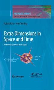 Title: Extra Dimensions in Space and Time, Author: Itzhak Bars