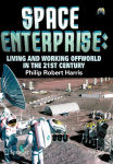 Alternative view 2 of Space Enterprise: Living and Working Offworld in the 21st Century