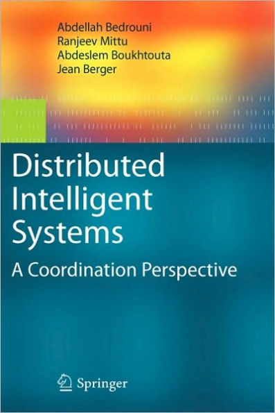 Distributed Intelligent Systems: A Coordination Perspective / Edition 1