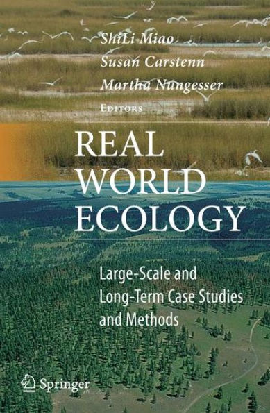 Real World Ecology: Large-Scale and Long-Term Case Studies and Methods / Edition 1