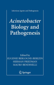 Title: Acinetobacter: Biology and Pathogenesis, Author: Eugénie Bergogne-Bérézin