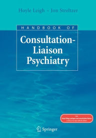 Title: Handbook of Consultation-Liaison Psychiatry / Edition 1, Author: Hoyle Leigh