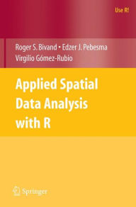 Title: Applied Spatial Data Analysis with R / Edition 1, Author: Roger S. Bivand