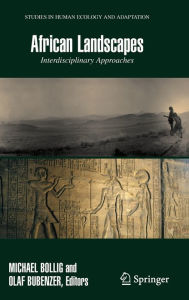 Title: African Landscapes: Interdisciplinary Approaches / Edition 1, Author: Michael Bollig