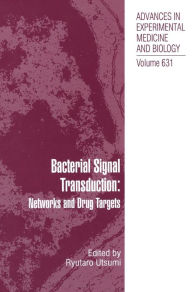 Title: Bacterial Signal Transduction: Networks and Drug Targets / Edition 1, Author: Ryutaro Utsumi