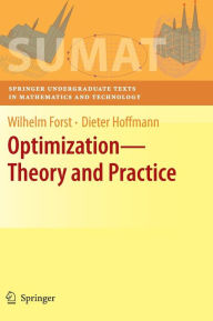 Title: Optimization-Theory and Practice / Edition 1, Author: Wilhelm Forst