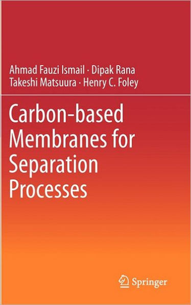 Carbon-based Membranes for Separation Processes / Edition 1