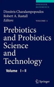 Title: Prebiotics and Probiotics Science and Technology / Edition 1, Author: Dimitris Charalampopoulos