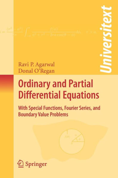 Ordinary and Partial Differential Equations: With Special Functions, Fourier Series, and Boundary Value Problems / Edition 1