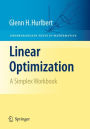 Linear Optimization: The Simplex Workbook / Edition 1