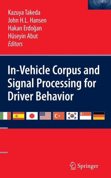 In-Vehicle Corpus and Signal Processing for Driver Behavior / Edition 1