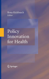 Title: Policy Innovation for Health, Author: Ilona Kickbusch