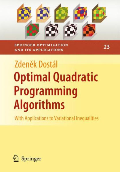 Optimal Quadratic Programming Algorithms: With Applications to Variational Inequalities / Edition 1