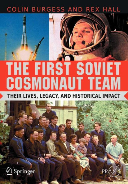 The First Soviet Cosmonaut Team: Their Lives and Legacies / Edition 1