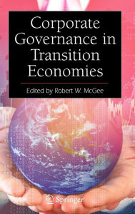 Title: Corporate Governance in Transition Economies / Edition 1, Author: Robert W. McGee