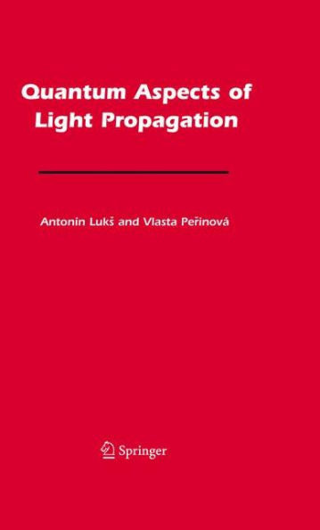 Quantum Aspects of Light Propagation / Edition 1