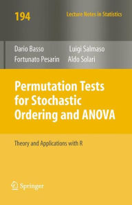 Title: Permutation Tests for Stochastic Ordering and ANOVA: Theory and Applications with R / Edition 1, Author: Dario Basso