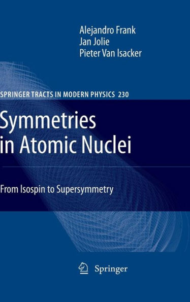Symmetries in Atomic Nuclei: From Isospin to Supersymmetry / Edition 1