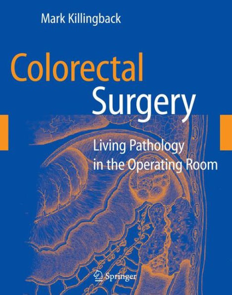 Colorectal Surgery: Living Pathology in the Operating Room / Edition 1