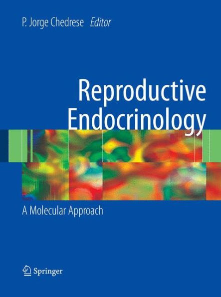 Reproductive Endocrinology: A Molecular Approach / Edition 1