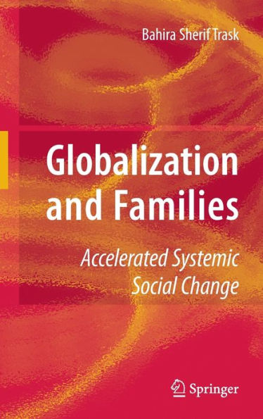 Globalization and Families: Accelerated Systemic Social Change / Edition 1