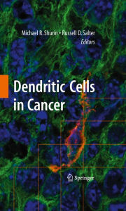 Title: Dendritic Cells in Cancer, Author: Michael R Shurin