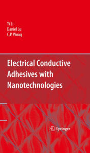 Title: Electrical Conductive Adhesives with Nanotechnologies, Author: Yi (Grace) Li