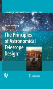 Title: The Principles of Astronomical Telescope Design, Author: Jingquan Cheng