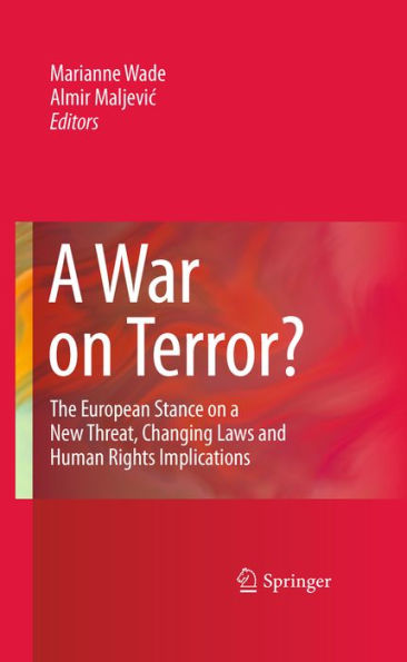 A War on Terror?: The European Stance on a New Threat, Changing Laws and Human Rights Implications