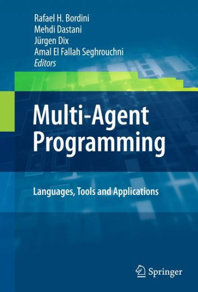 Multi-Agent Programming:: Languages, Tools and Applications / Edition 1