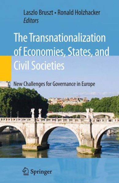 The Transnationalization of Economies, States, and Civil Societies: New Challenges for Governance in Europe / Edition 1