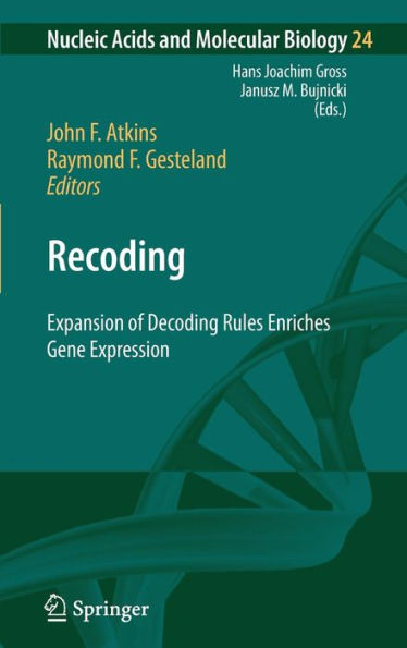 Recoding: Expansion of Decoding Rules Enriches Gene Expression / Edition 1