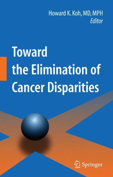 Toward the Elimination of Cancer Disparities: Medical and Health Perspectives / Edition 1