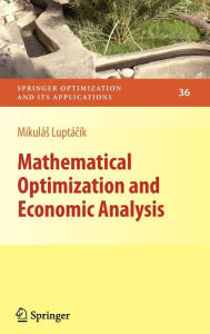 Title: Mathematical Optimization and Economic Analysis, Author: Mikulás Luptácik