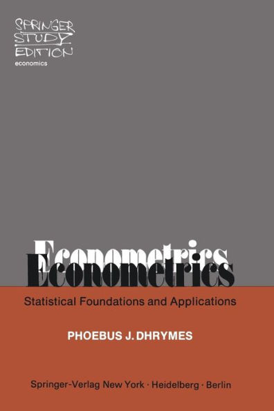 Econometrics: Statistical Foundations and Applications / Edition 1