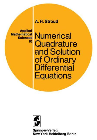 Numerical Quadrature and Solution of Ordinary Differential Equations: A Textbook for a Beginning Course in Numerical Analysis / Edition 1