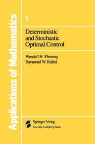 Title: Deterministic and Stochastic Optimal Control / Edition 1, Author: Wendell H. Fleming