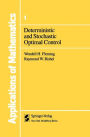 Deterministic and Stochastic Optimal Control / Edition 1