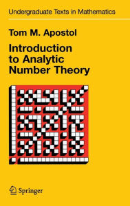 Title: Introduction to Analytic Number Theory / Edition 1, Author: Tom M. Apostol
